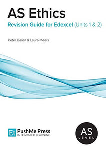 As Ethics Revision Guide for Edexcel (Units 1 & 2) 