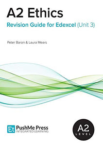 A2 Ethics Revision Guide for Edexcel (Unit 3) 