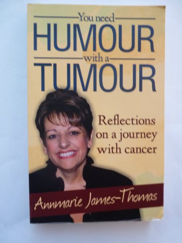You Need Humour With A Tumour
