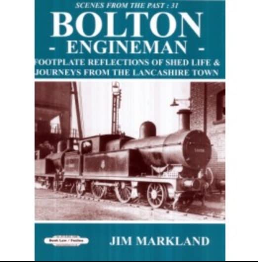 Bolton Engineman (Footplate Reflections 31)