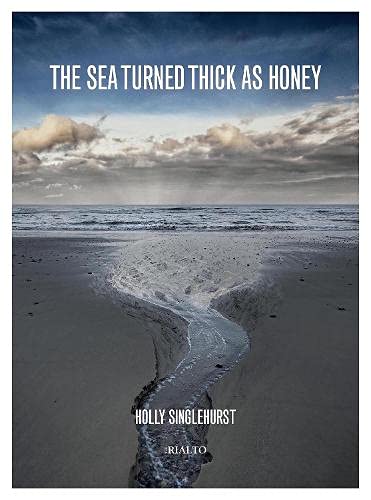 The sea turned thick as honey