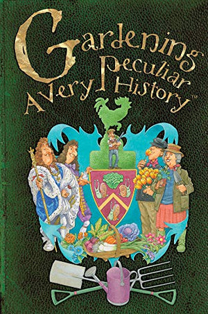 Gardening, A Very Peculiar History