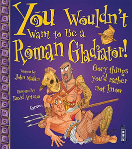 You Wouldn't Want To Be A Roman Gladiator! 