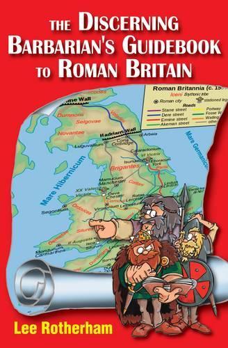 The Discerning Barbarian's Guidebook to Roman Britain