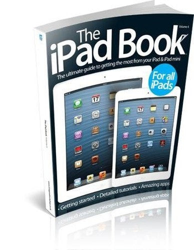 The iPad Book (Vol 4) - The ultimate guide to getting the most out of your iPad and iPad mini