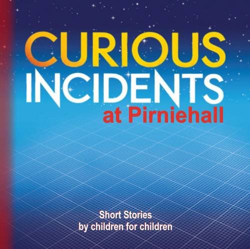 Curious Incidents at Pirniehall