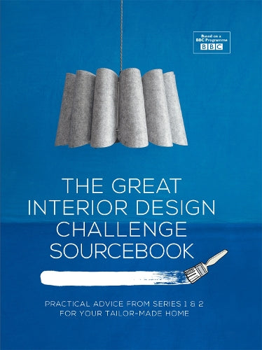 The Great Interior Design Challenge Sourcebook