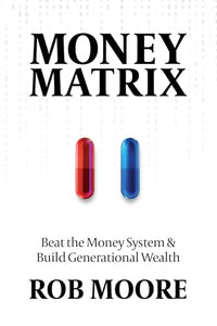 Money Matrix by Rob Moore 