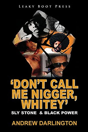 'Don't Call Me Nigger, Whitey'