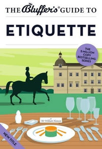 The Bluffer's Guide to Etiquette 