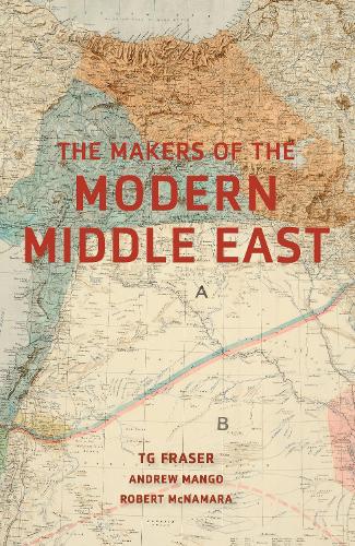 The Makers of the Modern Middle East 2e