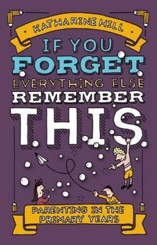 If You Forget Everything Else, Remember This