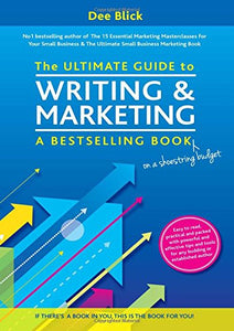 The Ultimate Guide to Writing and Marketing a Bestselling Book - on a Shoestring Budget 