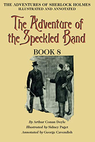The Adventure of the Speckled Band: Book 8 of The Adventures of Sherlock Holmes [annotated and illustrated]