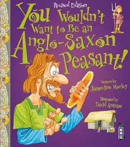 You Wouldn't Want To Be An Anglo-Saxon Peasant! 