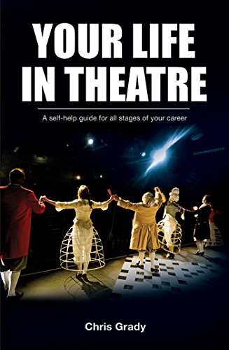 Your Life in Theatre: A Self-Help Guide for All Stages of Your Career