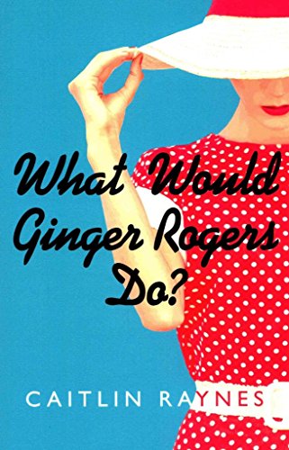 What Would Ginger Rogers Do?
