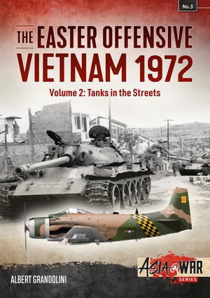 The Easter Offensive - Vietnam 1972 Volume 2