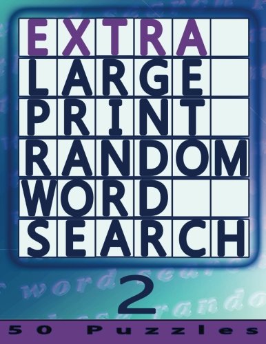 Extra Large Print Random Word Search 2: 50 Easy To See Puzzles: Volume 2