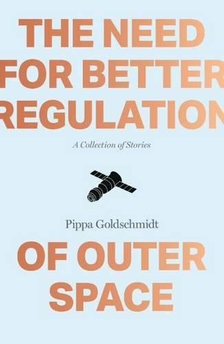 Need for Better Regulation of Outer Space