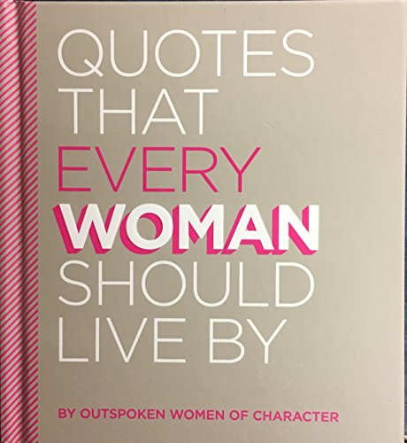 Quotes That Every Woman Should Live By