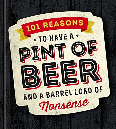 101 Reasons To Have A Pint Of Beer