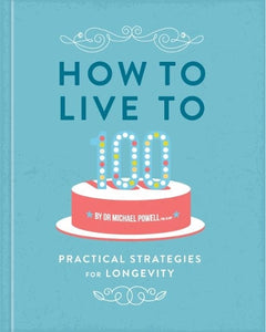 How to Live to 100 
