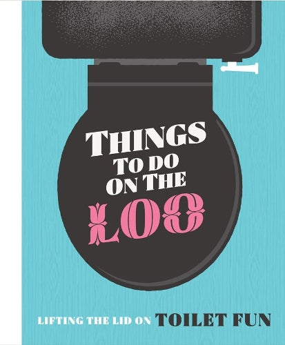 Things to Do on the Loo
