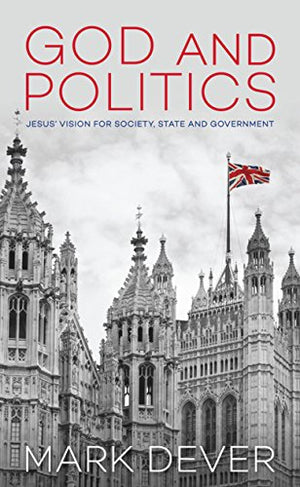 God and Politics - Jesus vision for society, state and government