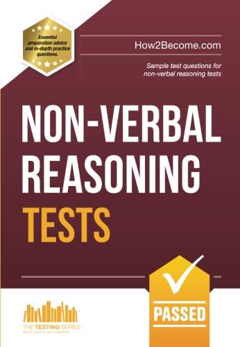 Non-Verbal Reasoning Tests: Sample Test Questions and Explanations for Non-Verbal Reasoning Tests