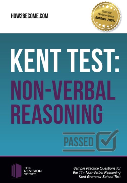 Kent Test: Non-Verbal Reasoning - Guidance and Sample Questions and Answers for the 11+ Non-Verbal Reasoning Kent Test