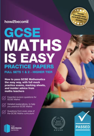 GCSE Maths is Easy: Practice Papers - Higher Tier Sets 1 & 2