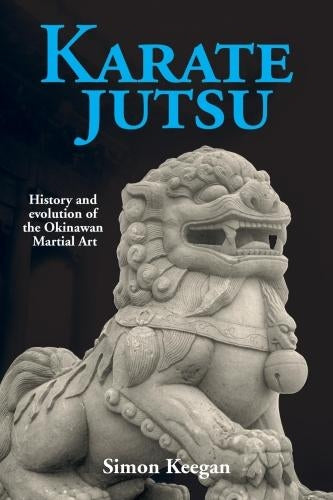 Karate Jutsu: History and Evolution of the Okinawan Martial Art
