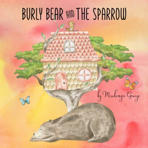 Burly Bear And The Sparrow: A Cute Children's Rhyming Story to Teach Empathy and Compassion