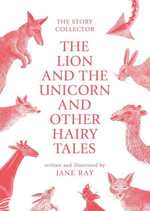 The Lion and the Unicorn and Other Hairy Tales