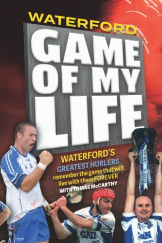 Waterford; Game of My Life