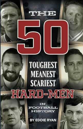 The 50 Toughest, Meanest, Scariest Hard-Men