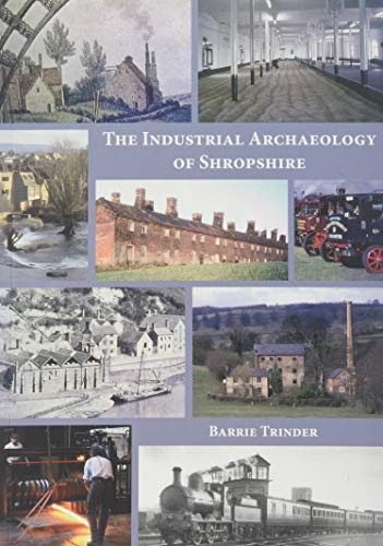 The Industrial Archaeology of Shropshire
