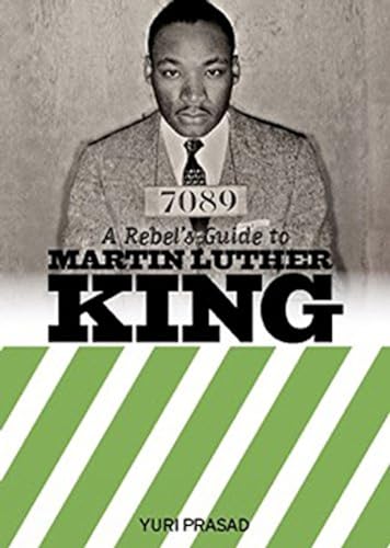 A Rebel's Guide to Martin Luther King