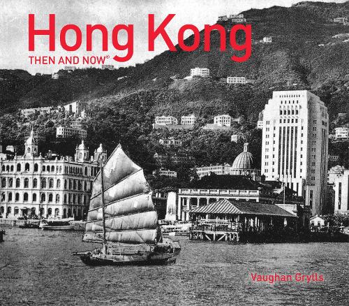 Hong Kong Then and Now