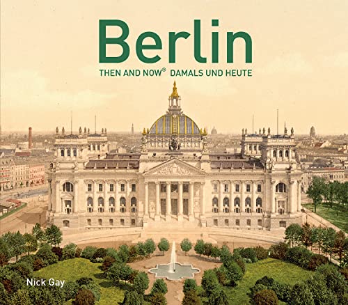 Berlin Then and Now