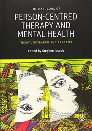 The Handbook of Person-Centred Therapy and Mental Health