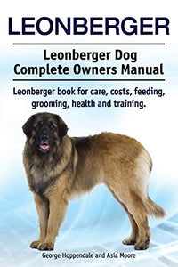 Leonberger. Leonberger Dog Complete Owners Manual 