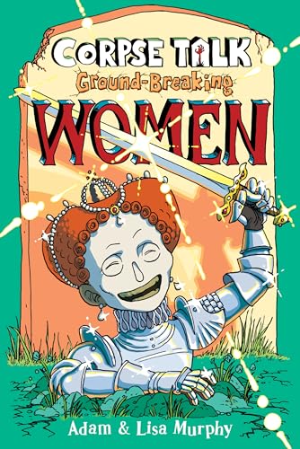 Corpse Talk: Ground-Breaking Women