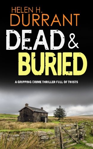 DEAD & BURIED a gripping crime thriller full of twists
