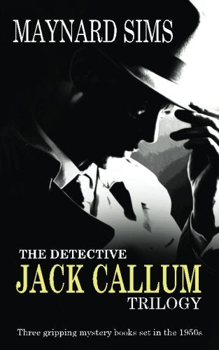 THE DETECTIVE JACK CALLUM TRILOGY three gripping mystery books set in the 1950s