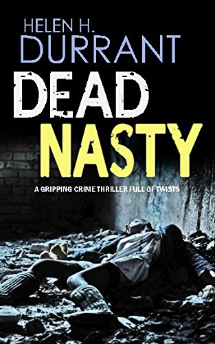 DEAD NASTY a gripping crime thriller full of twists (Calladine & Bayliss Mystery)