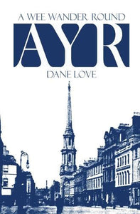 A Wee Wander Round Ayr 