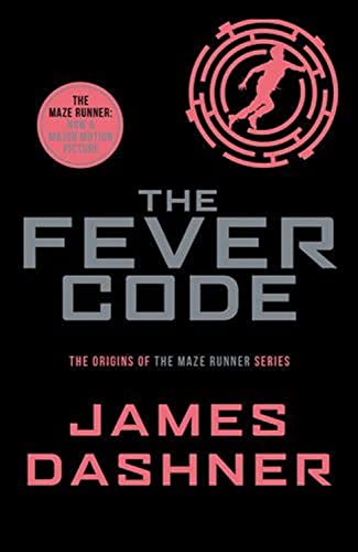 The Fever Code (Maze Runner Series)