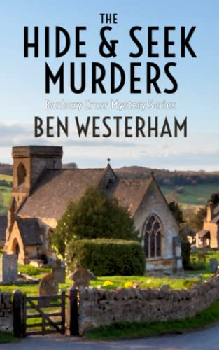 The Hide and Seek Murders: A classic British murder mystery (The Banbury Cross Murder Mystery Series)
